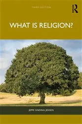 Book cover of What Is Religion? (3rd ed.) by Jeppe Sinding Jensen