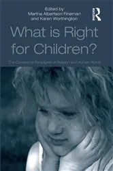 Book cover of What Is Right for Children? by Karen Worthington