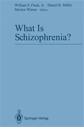 Book cover of What Is Schizophrenia? by William F. Jr. Flack