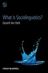 Book cover of What Is Sociolinguistics? by Gerard Van Herk