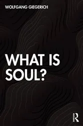 Book cover of What is Soul? by Wolfgang Giegerich
