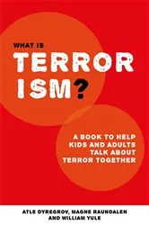 Book cover of What is Terrorism? by Atle Dyregrov