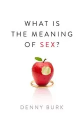 Book cover of What Is the Meaning of Sex? by Denny Burk