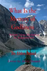 Book cover of What Is the Mystery of Godliness by Dr. Elden Daniel