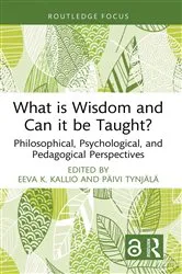 Book cover of What is Wisdom and Can it be Taught? by Eeva K. Kallio