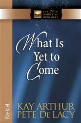 Book cover of What Is Yet to Come by Kay Arthur