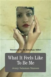 Book cover of What It Feels Like To Be Me by Jenny Salaman Manson