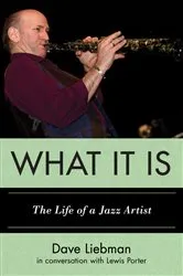 Book cover of What It Is by Dave Liebman