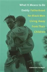 Book cover of What It Means to Be Daddy by Jennifer Hamer