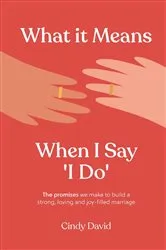 Book cover of What It Means When I Say 'I Do' by Cindy David
