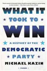 Book cover of What It Took to Win by Michael Kazin