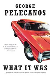 Book cover of What It Was by George Pelecanos