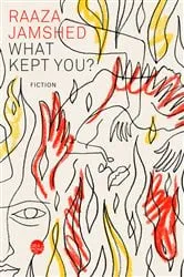 Book cover of What Kept You? by Raaza Jamshed