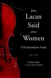 Book cover of What Lacan Said About Women by Colette Soler
