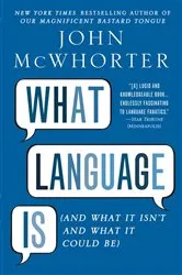 Book cover of What Language Is by Unknown