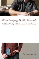 Book cover of What Language Shall I Borrow? by Brian Wren