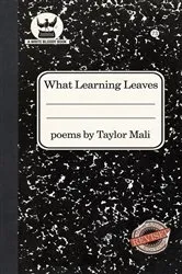 Book cover of What Learning Leaves by Taylor Mali