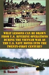Book cover of What Lessons Can Be Drawn From U.S. Riverine Operations During The Vietnam War by Unknown