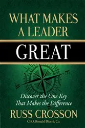 Book cover of What Makes a Leader Great by Russ Crosson