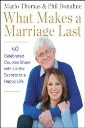 Book cover of What Makes a Marriage Last by Marlo Thomas