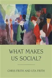 Book cover of What Makes Us Social? by Chris Frith