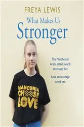 Book cover of What Makes Us Stronger by Freya Lewis
