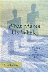 Book cover of What Makes Us Whole by Noel Cooper