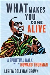 Book cover of What Makes You Come Alive by Lerita Coleman Brown