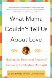 Book cover of What Mama Couldn't Tell Us About Love by Brenda Wade
