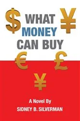 Book cover of What Money Can Buy by Sidney B. Silverman