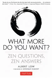 Book cover of What More Do You Want? by Albert Low