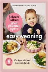 Book cover of What Mummy Makes: Easy Weaning by N/A
