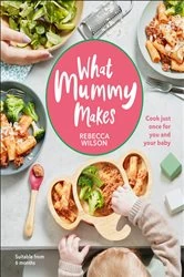Book cover of What Mummy Makes by Rebecca Wilson