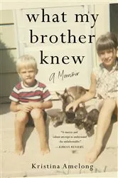Book cover of What My Brother Knew by Kristina Amelong