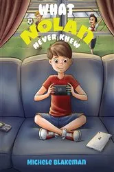 Book cover of What Nolan Never Knew by Michele Blakeman