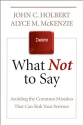 Book cover of What Not to Say by John C. Holbert