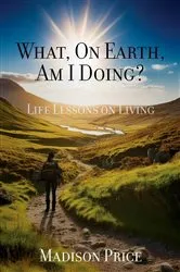 Book cover of What, On Earth, Am I Doing? by Unknown