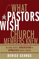 Book cover of What Pastors Wish Church Members Knew by Unknown