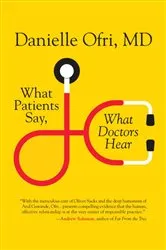 Book cover of What Patients Say, What Doctors Hear by Danielle Ofri