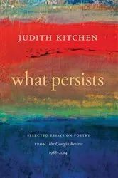 Book cover of What Persists by Judith Kitchen