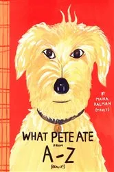 Book cover of What Pete Ate from A to Z by Maira Kalman