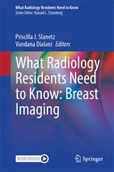 Book cover of What Radiology Residents Need to Know: Breast Imaging by Priscilla J. Slanetz