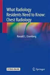 Book cover of What Radiology Residents Need to Know: Chest Radiology by Ronald L. Eisenberg