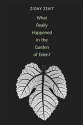 Book cover of What Really Happened in the Garden of Eden? by Ziony Zevit