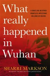 Book cover of What Really Happened In Wuhan by Sharri Markson