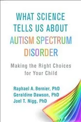 Book cover of What Science Tells Us about Autism Spectrum Disorder by Raphael A. Bernier
