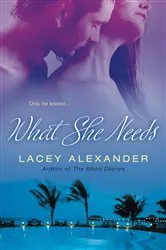 Book cover of What She Needs by Lacey Alexander