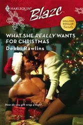 Book cover of What She Really Wants for Christmas by Debbi Rawlins