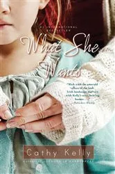 Book cover of What She Wants by Cathy Kelly