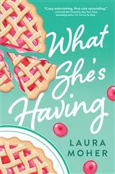 Book cover of What She's Having by Laura Moher